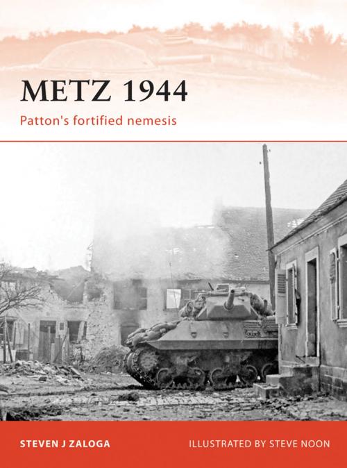 Cover of the book Metz 1944 by Steven J. Zaloga, Bloomsbury Publishing
