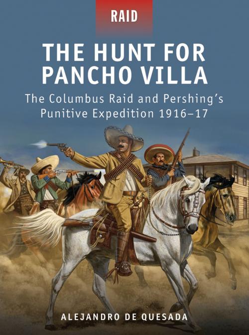 Cover of the book The Hunt for Pancho Villa by Alejandro de Quesada, Bloomsbury Publishing