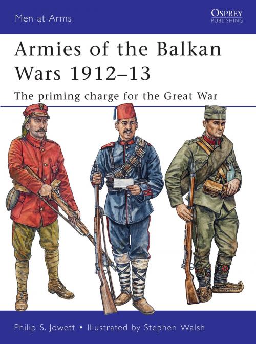Cover of the book Armies of the Balkan Wars 1912–13 by Philip Jowett, Bloomsbury Publishing