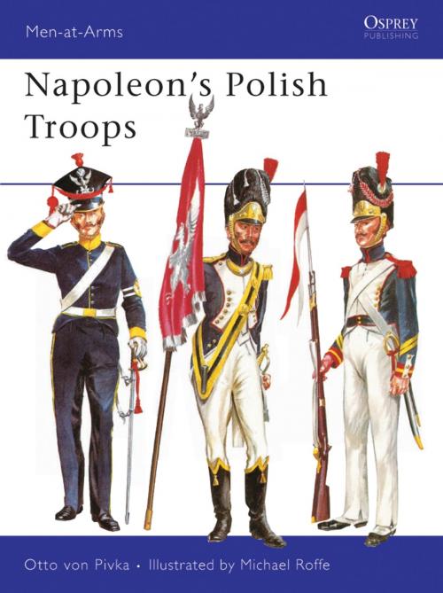 Cover of the book Napoleon’s Polish Troops by Otto von Pivka, Bloomsbury Publishing