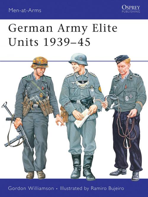 Cover of the book German Army Elite Units 1939–45 by Gordon Williamson, Bloomsbury Publishing