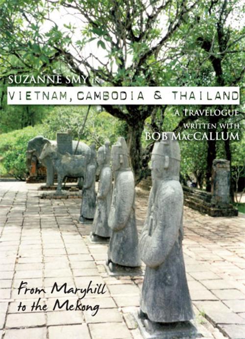 Cover of the book Suzanne Smy in Vietnam, Cambodia & Thailand: a travelogue by Suzanne Smy; Bob MacCallum, JMD Media