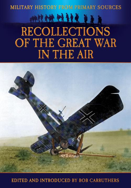Cover of the book Recollections of the Great War in Air by Bob Carruthers, Coda Books Ltd