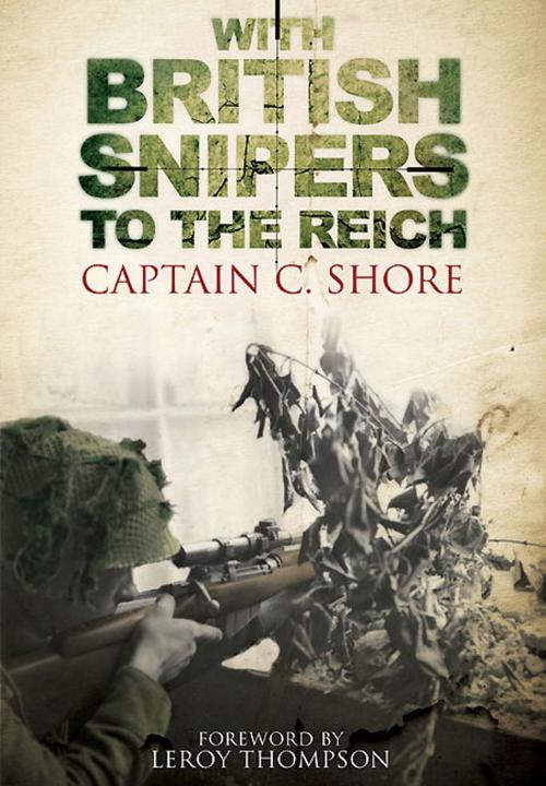 Cover of the book With British Snipers to the Reich by C Shore, Frontline Books