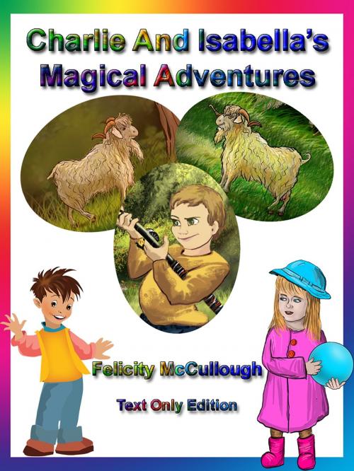 Cover of the book Charlie And Isabella’s Magical Adventures by Felicity McCullough, Felicity McCullough