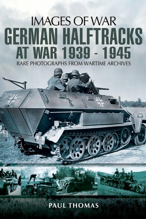 Cover of the book German Halftracks At War 1939-1945 by Paul  Thomas, Pen and Sword