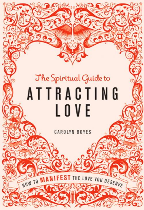 Cover of the book The Spiritual Guide to Attracting Love by Carolyn Boyes, Octopus Books