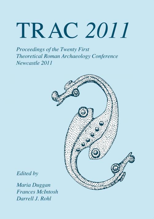 Cover of the book TRAC 2011 by Maria Duggan, Frances McIntosh, Darrell J. Rohl, Oxbow Books