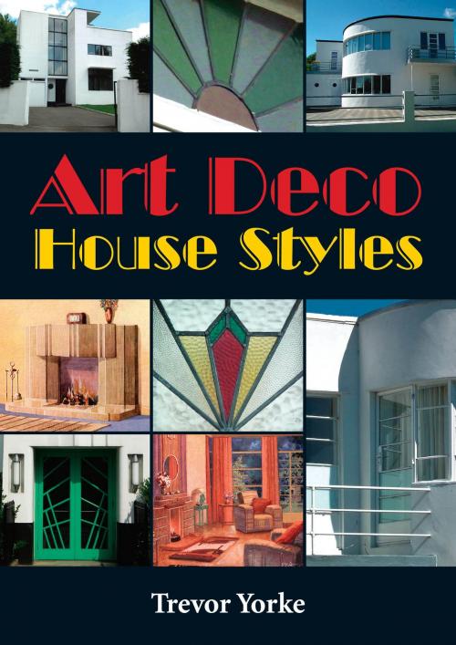 Cover of the book Art Deco House Styles by Trevor Yorke, Countryside Books