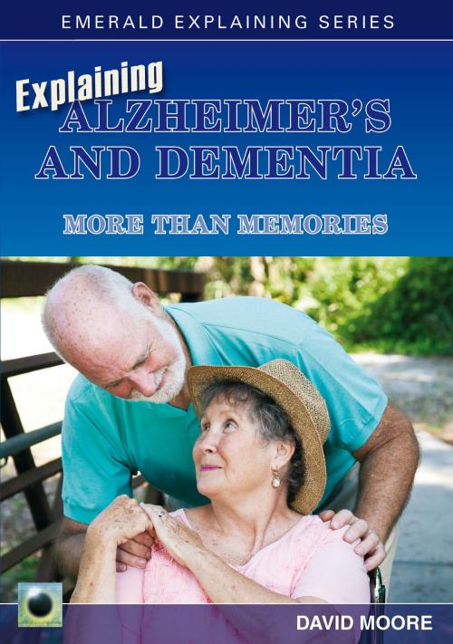 Cover of the book Explaining Alzheimer's And Dementia by David Moore, Straightforward Publishing