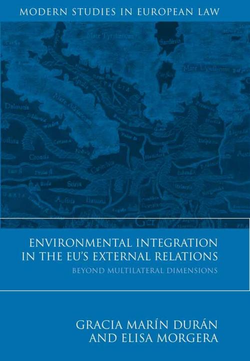 Cover of the book Environmental Integration in the EU's External Relations by Gracia Marín Durán, Professor Elisa Morgera, Bloomsbury Publishing