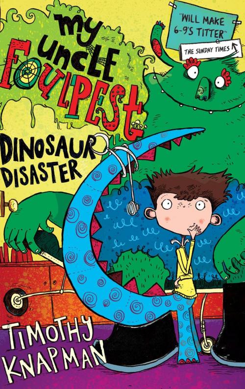 Cover of the book My Uncle Foulpest: Dinosaur Disaster by Timothy Knapman, Simon & Schuster UK