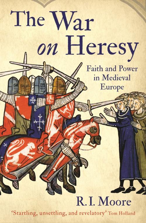Cover of the book The War On Heresy by Professor R. I. Moore, Profile