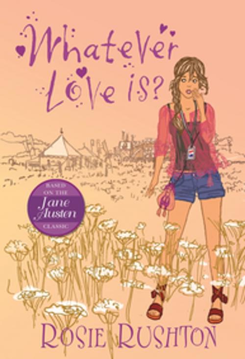 Cover of the book Whatever Love Is by Rosie Rushton, Bonnier Publishing Fiction