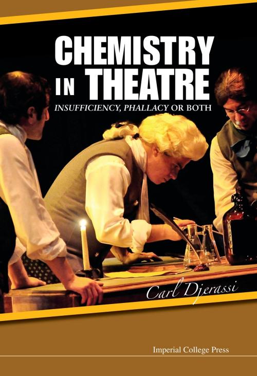 Cover of the book Chemistry in Theatre by Carl Djerassi, World Scientific Publishing Company
