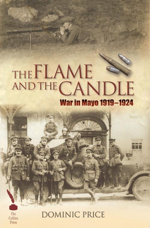 Cover of the book The Flame and the Candle: War in Mayo 1919–1924 by Dominic Price, The Collins Press