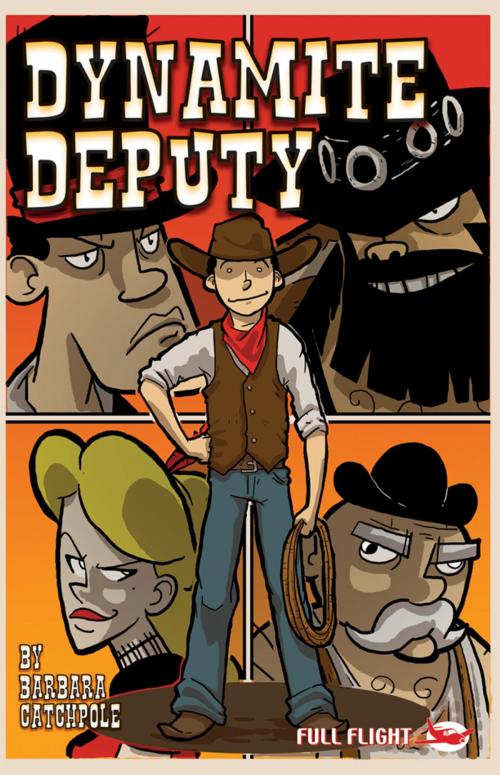 Cover of the book Dynamite Deputy (Full Flight Adventure) by Barbara Catchpole, Badger Learning