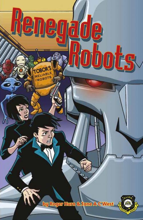 Cover of the book Renegade Robots (Alien Detective Agency) by Roger Hurn, Jane A C West, Badger Learning