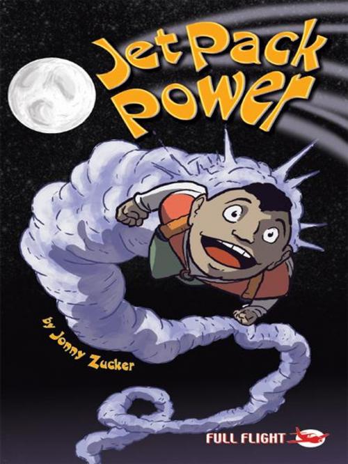 Cover of the book Jet Pack Power (Full Flight Gripping Stories) by Jonny Zucker, Badger Learning