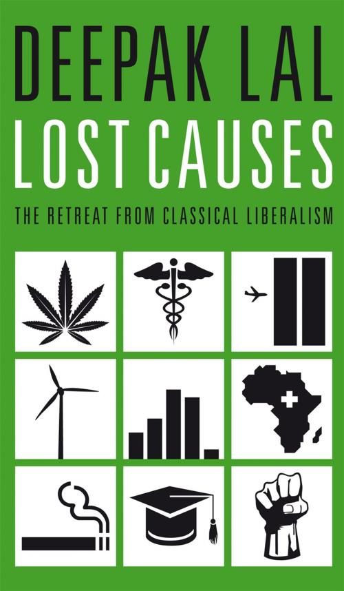 Cover of the book Lost Causes by Deepak Lal, Biteback Publishing