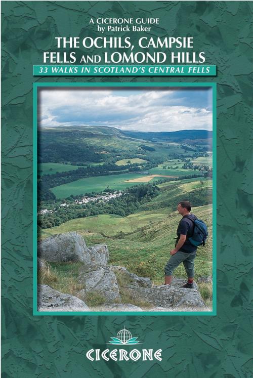 Cover of the book Walking in the Ochils, Campsie Fells and Lomond Hills by Patrick Baker, Cicerone Press