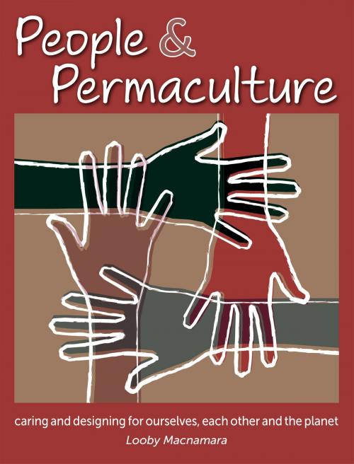 Cover of the book People & Permaculture: Caring and Designing for Ourselves, Each Other and the Planet by Looby Macnamara, Permanent Publications