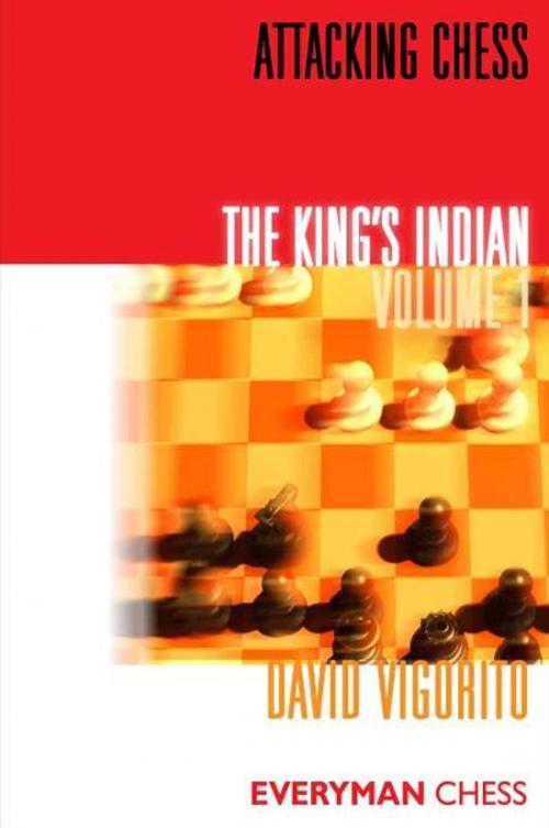Cover of the book Attacking Chess: The King's Indian: Volume 1 by David Vigorito, Gloucester Publishers