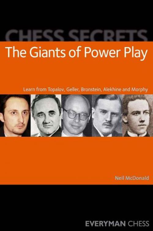 Cover of the book Chess Secrets: The Giants of Power Play by Neil McDonald, Gloucester Publishers