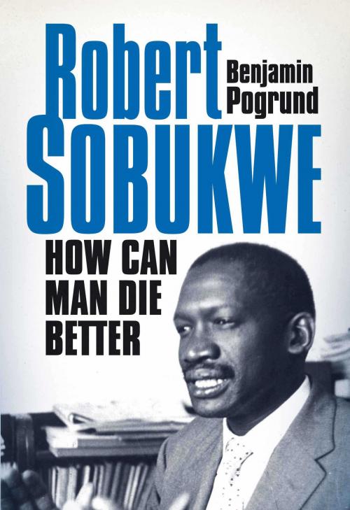 Cover of the book Robert Sobukwe by Benjamin Pogrund, Jonathan Ball Publishers