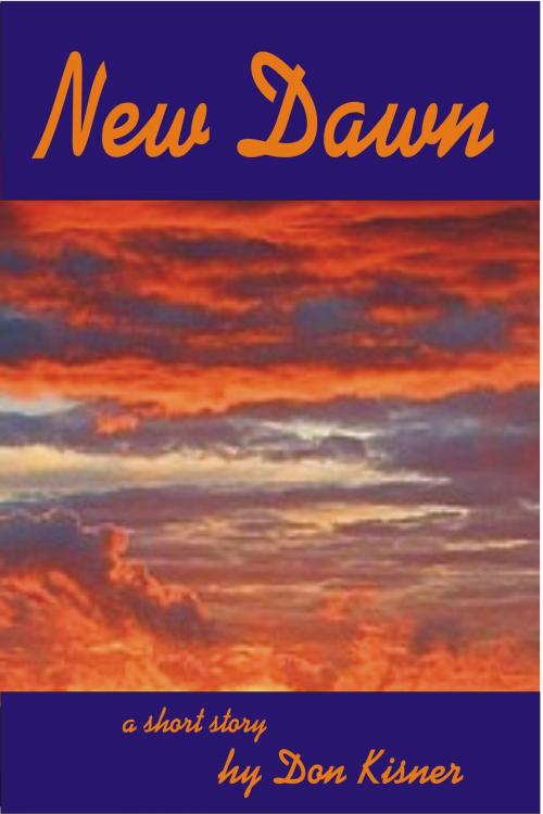 Cover of the book New Dawn by Don Kisner, Don Kisner