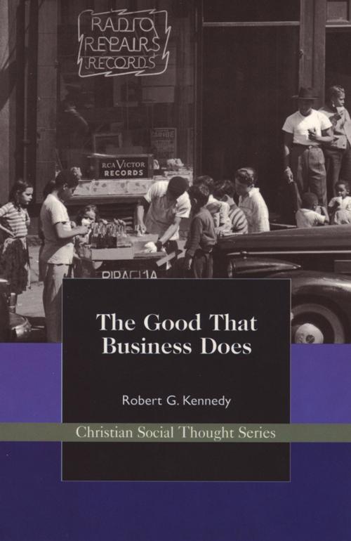 Cover of the book The Good That Business Does by Robert Kennedy, Acton Institute