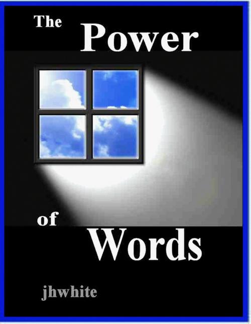 Cover of the book The Power of Words by J H White, J H White