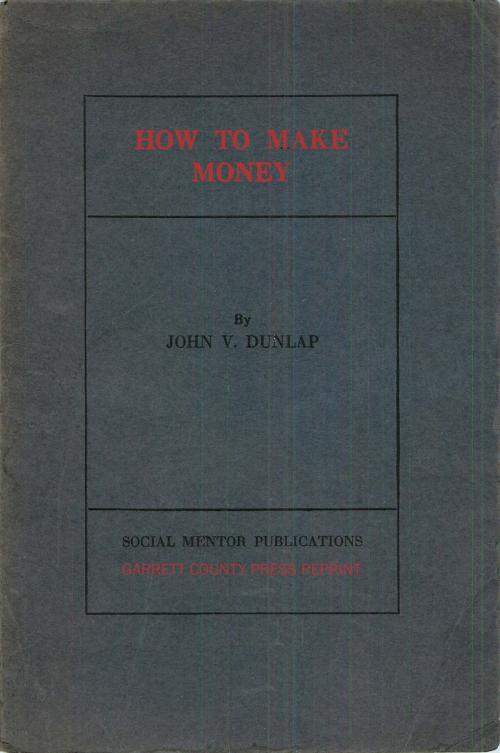 Cover of the book How to Make Money by John V. Dunlap, Garrett County Press