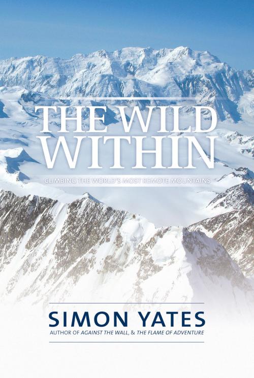 Cover of the book The Wild Within by Simon Yates, Vertebrate Publishing