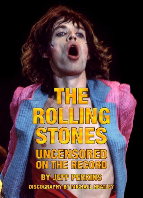 Cover of the book The Rolling Stones Uncensored On The Record by Jeff Perkins and Michael Heatley, Coda Books Ltd