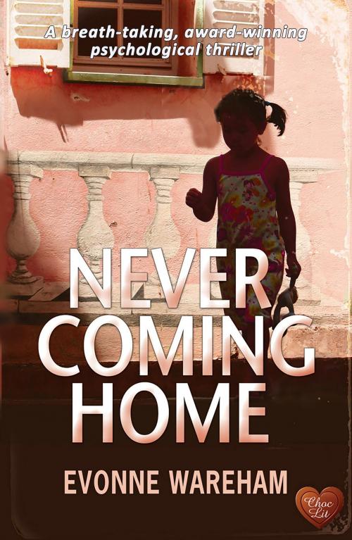 Cover of the book Never Coming Home by Evonne Wareham, Choc Lit