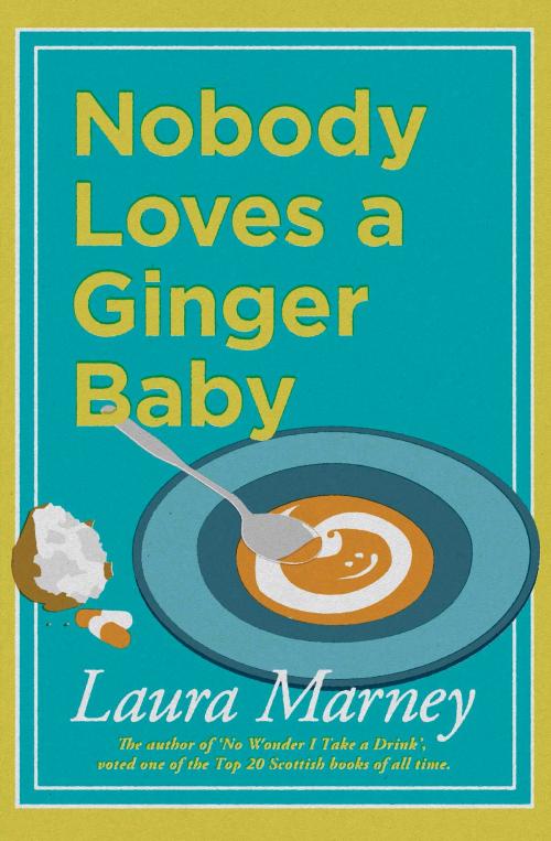 Cover of the book Nobody Loves a Ginger Baby by Laura Marney, Saraband