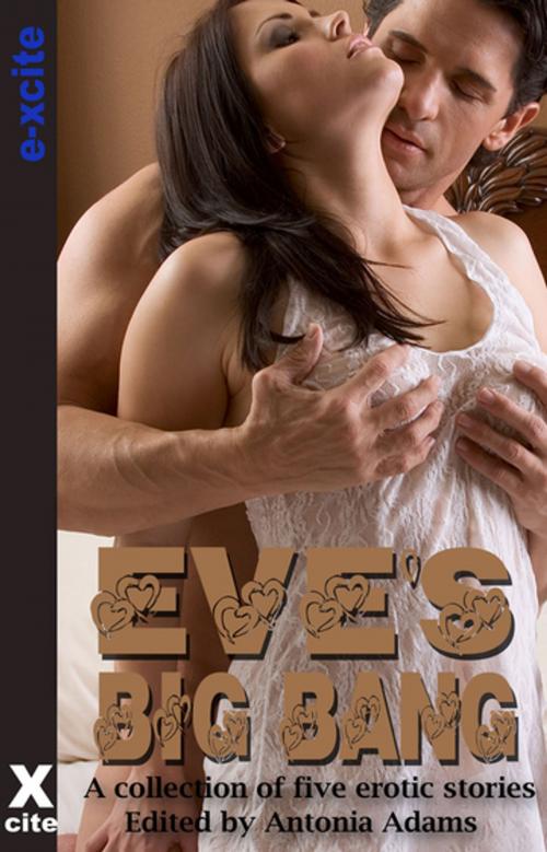 Cover of the book Eve's Big Bang by Maggie Morton, Scarlett Blue, Devlin, Victoria Gressett, Elizabeth Cage, Xcite Books