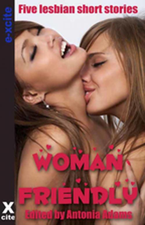 Cover of the book Woman Friendly by Olivia London, Lynn Lake, Jordan Alleyo, Johnson Green, Landon Dixon, Xcite Books