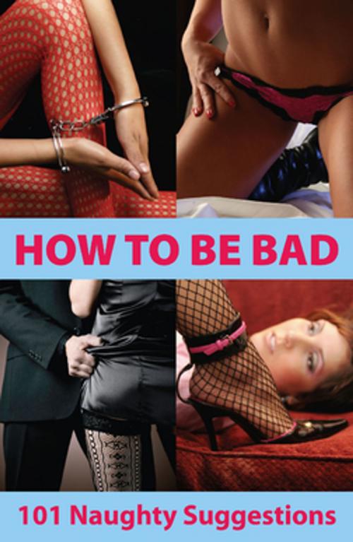 Cover of the book How To Be Bad by Aishling Morgan, Xcite Books