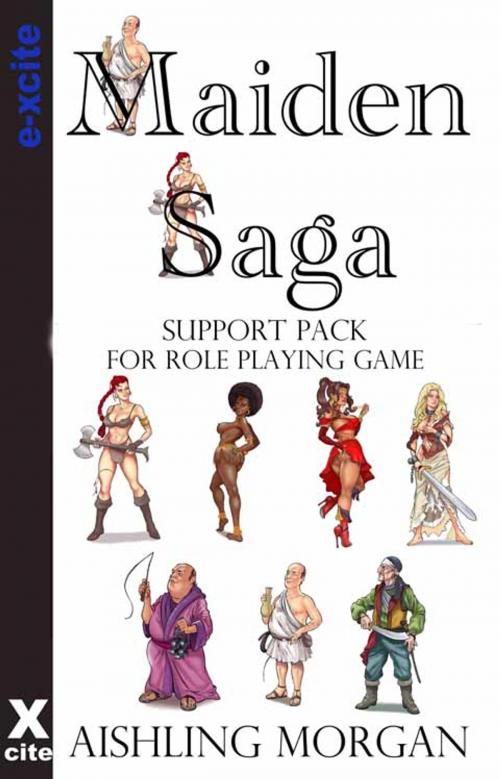 Cover of the book The Maiden Saga: Role Playing Game Support Pack by Aishling Morgan, Xcite Books