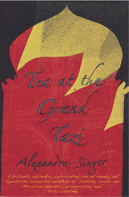 Cover of the book Tea at the Grand Tazi by Alexandra Singer, Legend Times Group