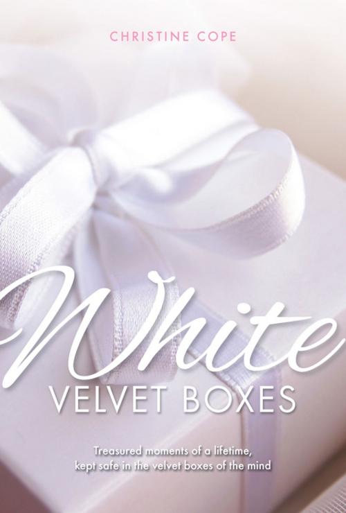 Cover of the book White Velvet Boxes by Christina Cope, Memoirs Publishing