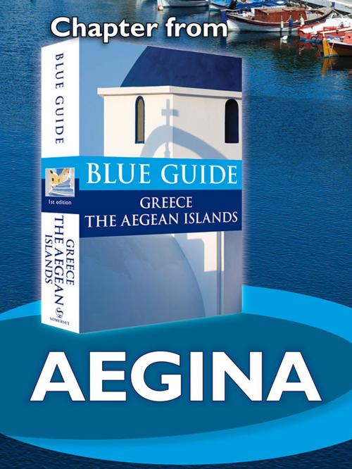 Cover of the book Aegina with Angistri - Blue Guide Chapter by Nigel McGilchrist, Blue Guides Ltd.