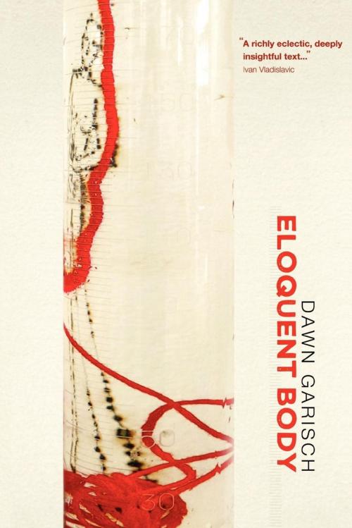 Cover of the book Eloquent Body by Dawn Garisch, Modjaji Books