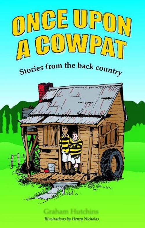 Cover of the book Once Upon A Cowpat: Stories from the back country by Graham Hutchins, Exisle Publishing
