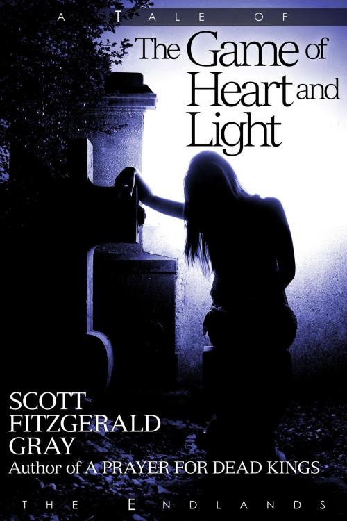 Cover of the book The Game of Heart and Light by Scott Fitzgerald Gray, Insane Angel Studios