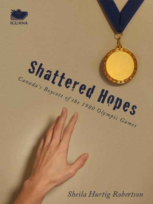 Cover of the book Shattered Hopes by Sheila Robertson, Iguana Books