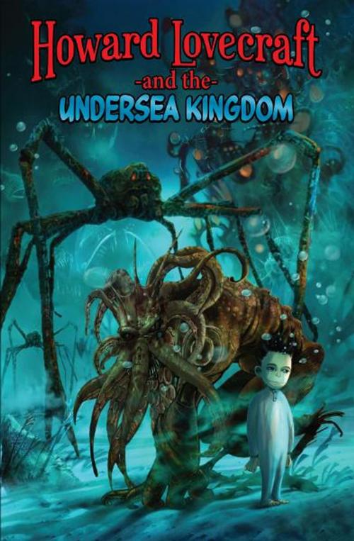 Cover of the book Howard Lovecraft and the Undersea Kingdom [Graphic Novel] by Bruce Brown, Arcana