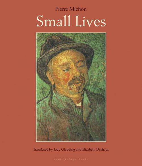 Cover of the book Small Lives by Pierre Michon, Steerforth Press